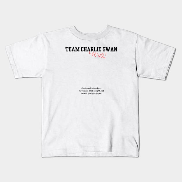 Team Charlie Swan Kids T-Shirt by Ladies’ Night Pod